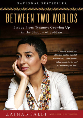 Between Two Worlds: Escape from Tyranny: Growing Up in the Shadow of Saddam
