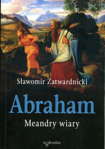Abraham. Meandry wiary