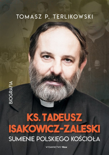 Tadeusz Isakowicz-Zaleski. Biografia. Sumienie polskiego Kościoła