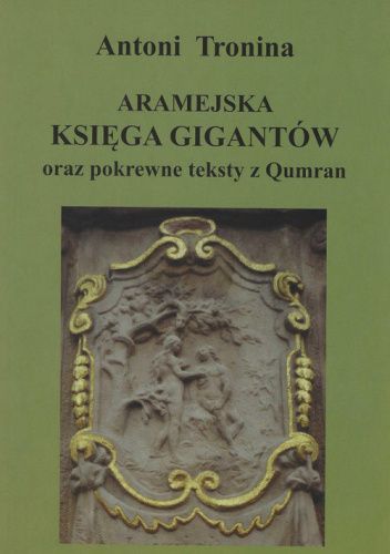 Aramejska Księga Gigantów oraz pokrewne teksty z Qumran