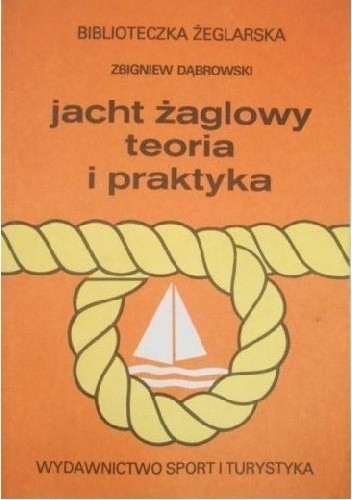Jacht żaglowy. Teoria i praktyka