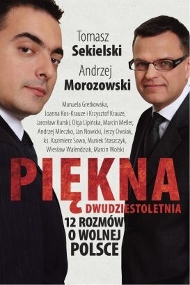 Piękna dwudziestoletnia. 12 rozmów o wolnej Polsce