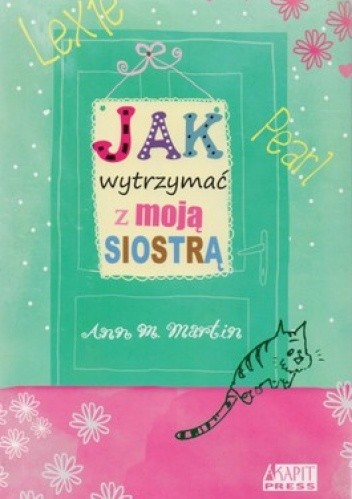 Jak wytrzymać z moją siostrą