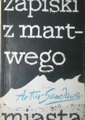 Zapiski z martwego miasta : autobiografie i parabiografie