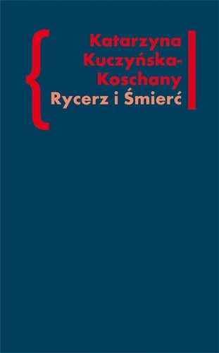 Rycerz i Śmierć. O "Elegiach duinejskich" Rainera Marii Rilkego
