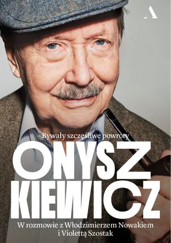 Onyszkiewicz. Bywały szczęśliwe powroty. W rozmowie z Włodzimierzem Nowakiem i Violettą Szostak