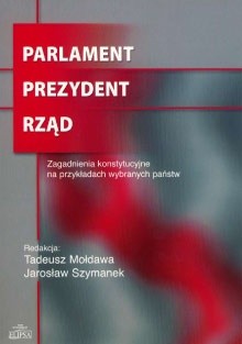 Parlament, prezydent, rząd