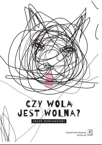 Czy wola jest wolna?