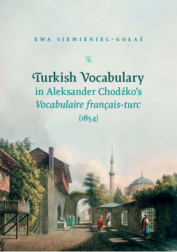 Turkish Vocabulary in Aleksander Chodźko’s Vocabulaire français-turc (1854)