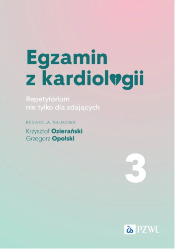 Egzamin z kardiologii. Tom 3. Repetytorium nie tylko dla zdających