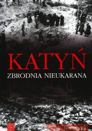 Katyń. zbrodnia nieukarana