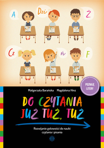 Do czytania już tuż tuż Rozwijanie gotowości do nauki czytania i pisania