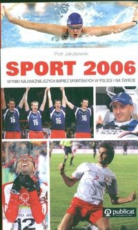 Sport 2006 Wyniki najważniejszych imprez sportowych