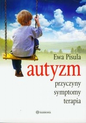 Autyzm. Przyczyny, symptomy, terapia