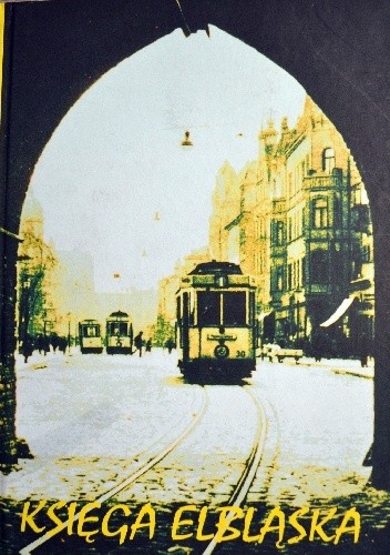 Księga Elbląska. Przewodnik historyczno-krajoznawczy cz. III