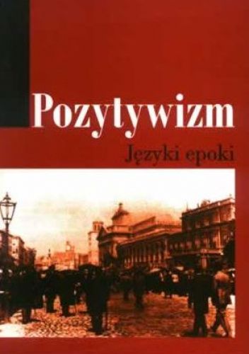 Pozytywizm. Języki epoki