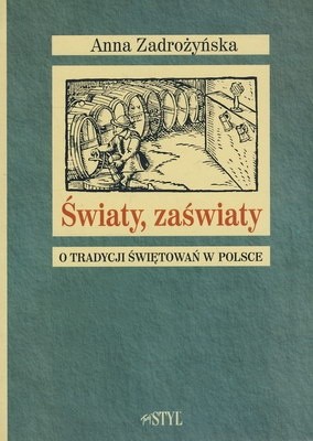 Światy, zaświaty. O tradycji świętowań w Polsce