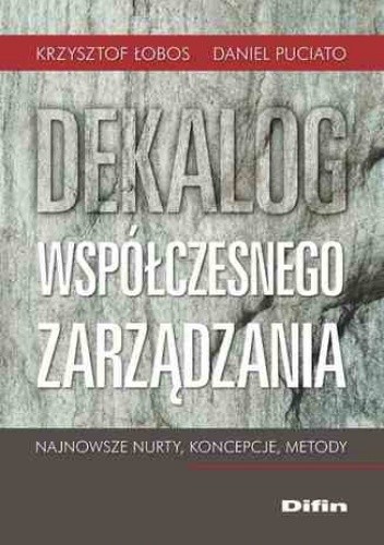 Dekalog współczesnego zarządzania. Najnowsze nurty, koncepcje, metody