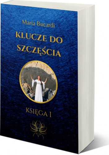 Klucze do szczęścia. Księga I