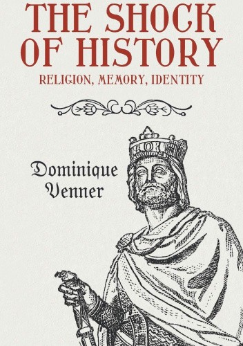 The Shock of History. Religion, Memory, Identity