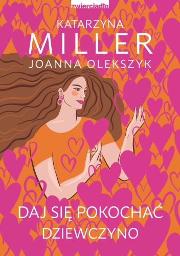 Daj się pokochać dziewczyno Poznaj sekret udanych relacji
