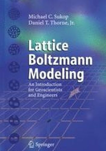 Lattice Boltzmann Modeling: An Introduction for Geoscientists and Engineers