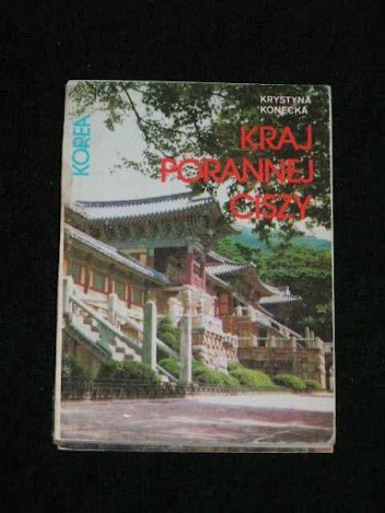Korea. Kraj porannej ciszy