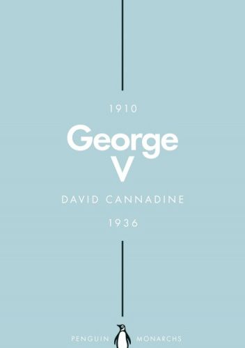 George V. The Unexpected King.