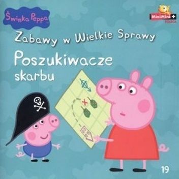 Świnka Peppa. Zabawy w Wielkie Sprawy. Poszukiwacze skarbu