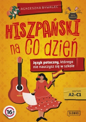 Hiszpański na co dzień. Język potoczny, którego nie nauczysz się w szkole