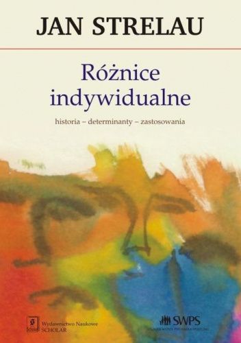 Różnice indywidualne. Historia-determinanty-zastosowania