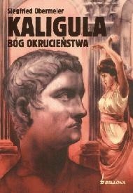 Kaligula. Bóg okrucieństwa