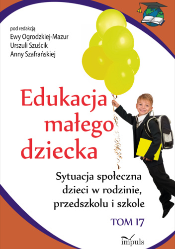 Edukacja małego dziecka. Tom 17