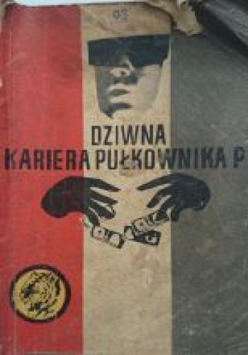 Dziwna kariera pułkownika P.