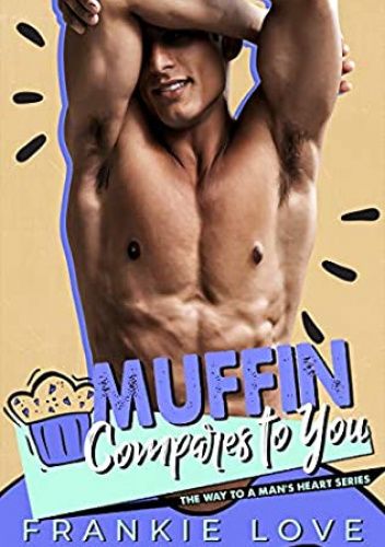 Muffin Compares to You
