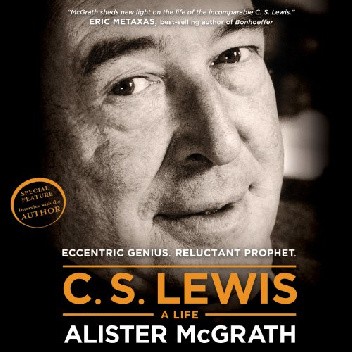 C. S. Lewis - A Life. Eccentric Genius, Reluctant Prophet