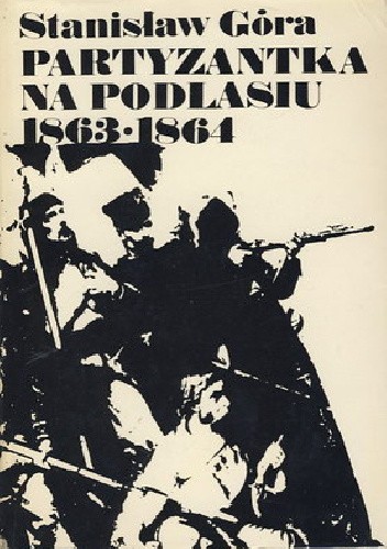Partyzantka na Podlasiu 1863-1864