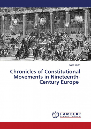 Chronicles of Constitutional Movements in Nineteenth-Century Europe