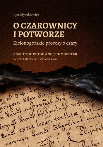 O czarownicy i potworze. Zielonogórskie procesy o czary