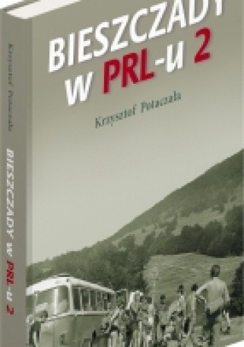 Bieszczady w PRL-u. Część 2