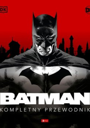 Batman. Kompletny przewodnik