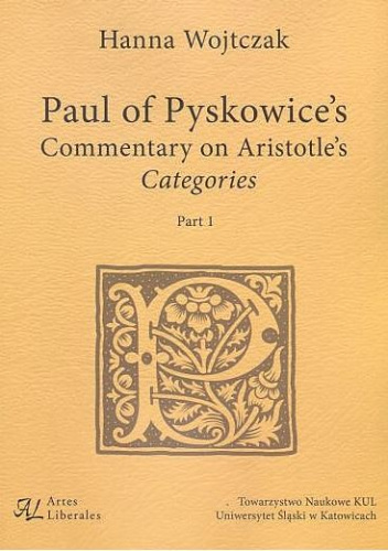 Paul of Pyskowice's commentary on Aristotle's "Categories". Part 1