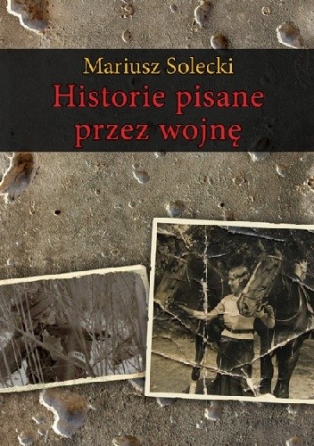 Historie pisane przez wojnę