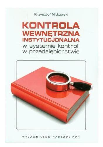 Kontrola wewnętrzna instytucjonalna w systemie kontroli w przedsiębiorstwie