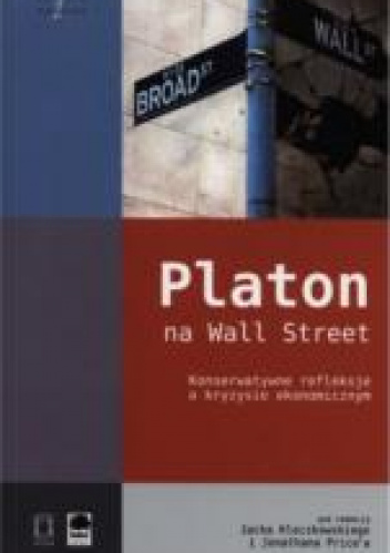 Platon na Wall Street Konserwatywne refleksje o kryzysie ekonomicznym