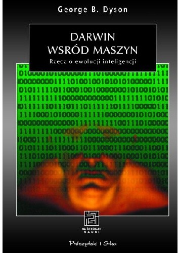 Darwin wśród maszyn. Rzecz o ewolucji inteligencji