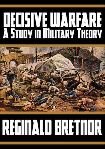 Decisive Warfare: A Study in Military Theory