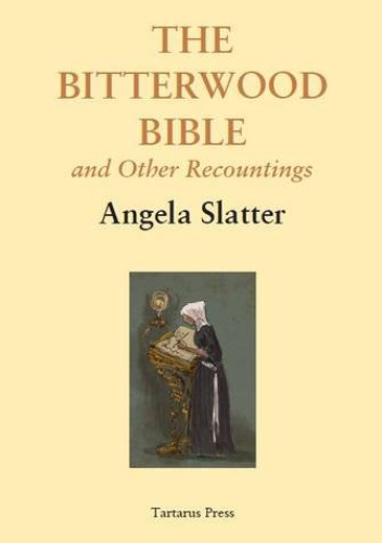 The Bitterwood Bible and Other Recountings