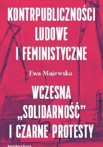 Kontrpubliczności ludowe i feministyczne.  Wczesna „Solidarność” i Czarne Protesty