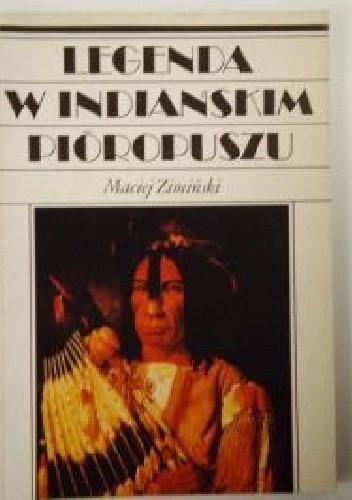 Legenda w indiańskim pióropuszu